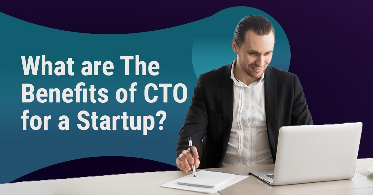 Benefits of CTO for a startup