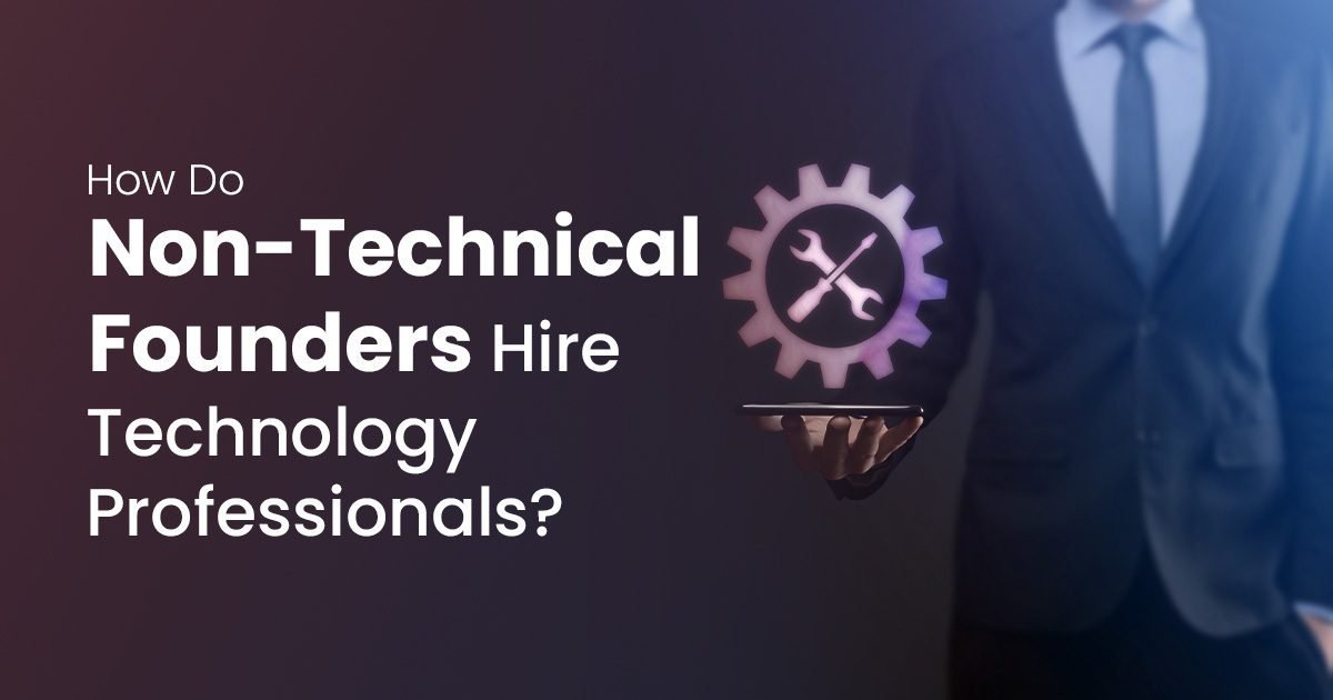 how non tech founders hire tech pros or firms